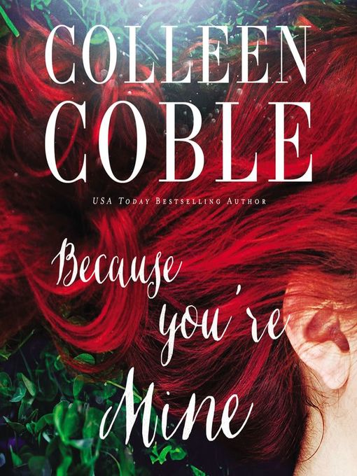 Title details for Because You're Mine by Colleen Coble - Available